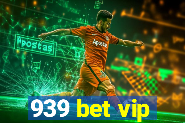 939 bet vip